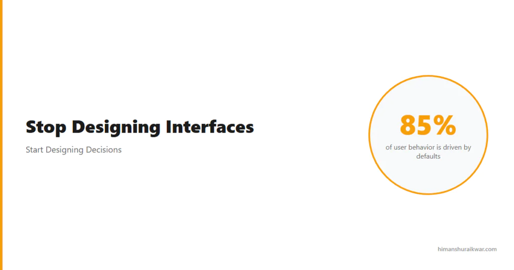 Stop Designing Interfaces. Start Designing Decisions.